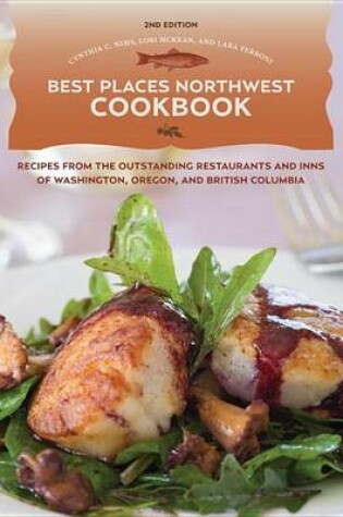 Cover of Best Places Northwest Cookbook, 2Nd Edition