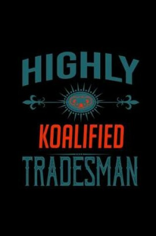 Cover of Highly koalified tradesman