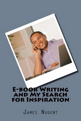 Book cover for E-book Writing and My Search for Inspiration