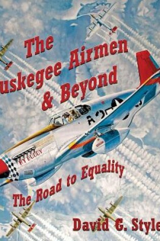 Cover of The Tuskegee Airmen & Beyond