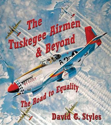 Book cover for The Tuskegee Airmen & Beyond