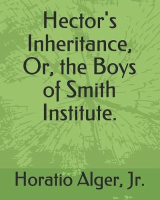 Book cover for Hector's Inheritance, Or, the Boys of Smith Institute.