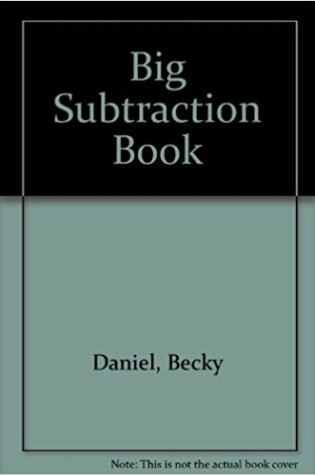 Cover of The Big Subtraction Book