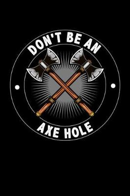 Book cover for Don't Be an Axe Hole