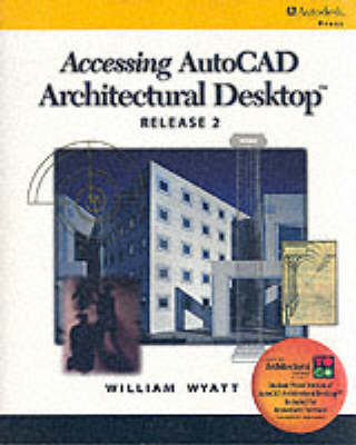 Book cover for Accessing AutoCAD Architectural Desktop Release 2