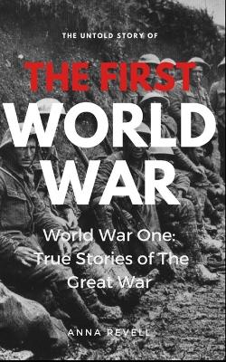 Book cover for The Untold Story of the FIRST WORLD WAR