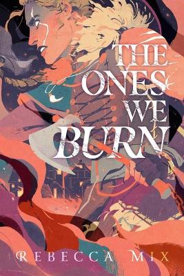 Book cover for The Ones We Burn