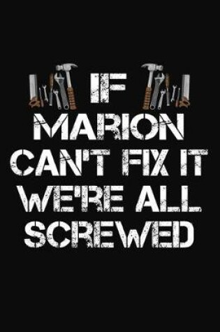 Cover of If Marion Can't Fix It We're All Screwed