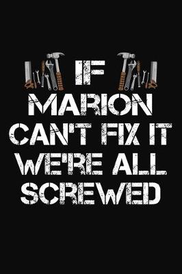 Book cover for If Marion Can't Fix It We're All Screwed