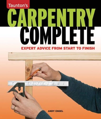 Book cover for Carpentry Complete: Expert Advice from Start to Finish