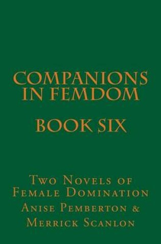 Cover of Companions in Femdom - Book Six