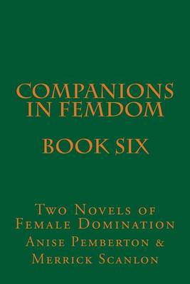 Cover of Companions in Femdom - Book Six