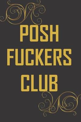 Book cover for Posh Fuckers Club