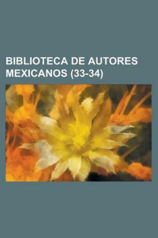 Cover of Biblioteca de Autores Mexicanos (33-34)