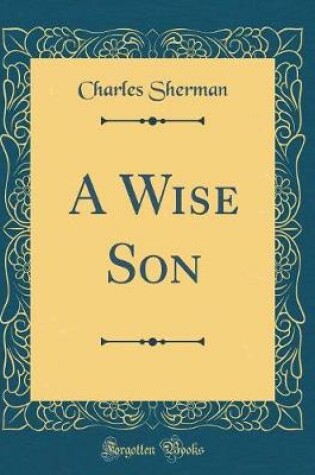 Cover of A Wise Son (Classic Reprint)