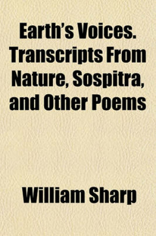 Cover of Earth's Voices. Transcripts from Nature, Sospitra, and Other Poems