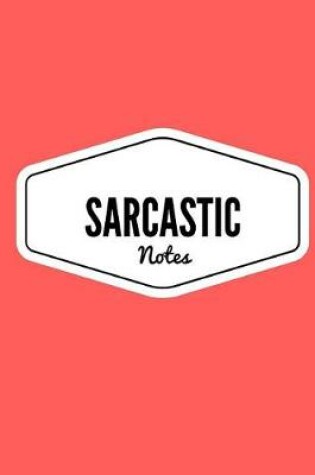 Cover of Sarcastic Notes