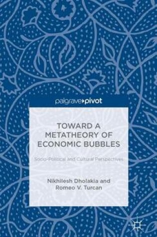 Cover of Toward a Metatheory of Economic Bubbles: Socio-Political and Cultural Perspectives