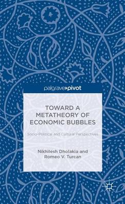 Book cover for Toward a Metatheory of Economic Bubbles: Socio-Political and Cultural Perspectives