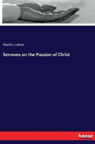 Cover of Sermons on the Passion of Christ
