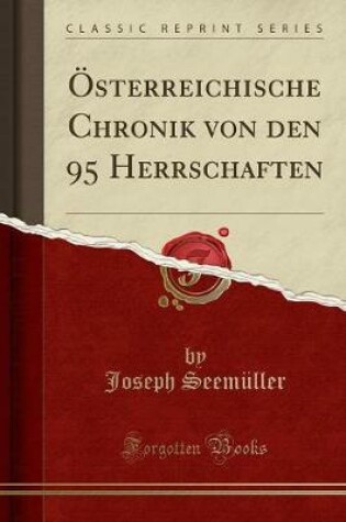 Cover of Österreichische Chronik Von Den 95 Herrschaften (Classic Reprint)