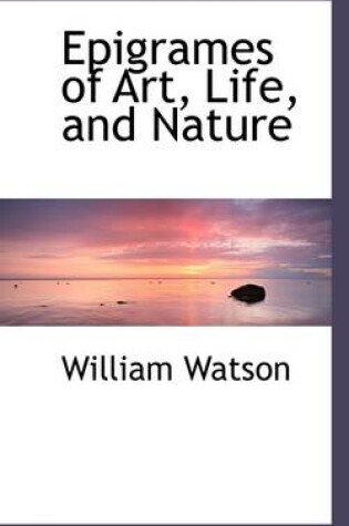Cover of Epigrames of Art, Life, and Nature