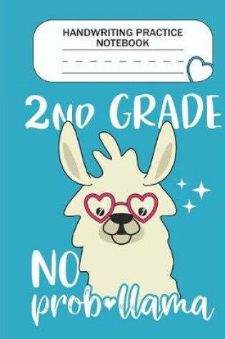 Cover of Handwriting Practice Notebook - 2nd Grade No Prob-llama