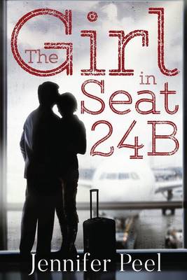 The Girl in Seat 24b by Jennifer Peel