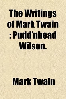 Book cover for The Writings of Mark Twain (Volume 14); Pudd'nhead Wilson