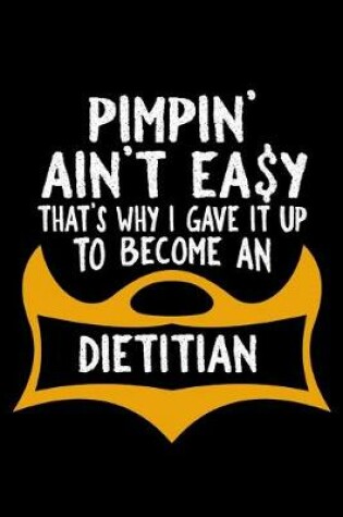 Cover of Pimpin' ain't easy taht's why i gave it up to become an dietitian