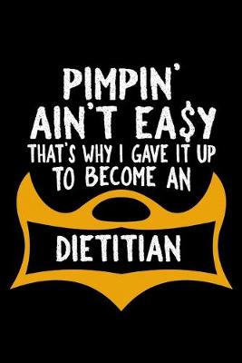 Book cover for Pimpin' ain't easy taht's why i gave it up to become an dietitian