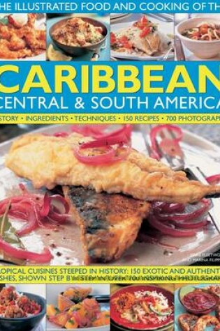 Cover of Illustrated Food and Cooking of the Caribbean, Central and South America