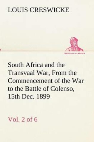 Cover of South Africa and the Transvaal War, Vol. 2 (of 6) From the Commencement of the War to the Battle of Colenso, 15th Dec. 1899