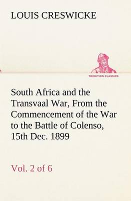 Book cover for South Africa and the Transvaal War, Vol. 2 (of 6) From the Commencement of the War to the Battle of Colenso, 15th Dec. 1899