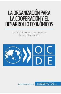 Book cover for La Organización para la Cooperación y el Desarrollo Económicos