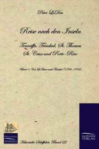 Cover of Reise nach den Inseln Teneriffa, Trinidad, St. Thomas, St. Crux und Porto Rico