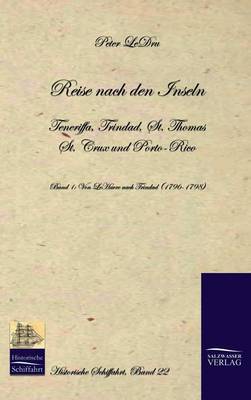 Cover of Reise nach den Inseln Teneriffa, Trinidad, St. Thomas, St. Crux und Porto Rico