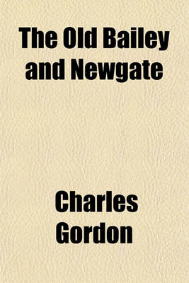 Book cover for The Old Bailey and Newgate