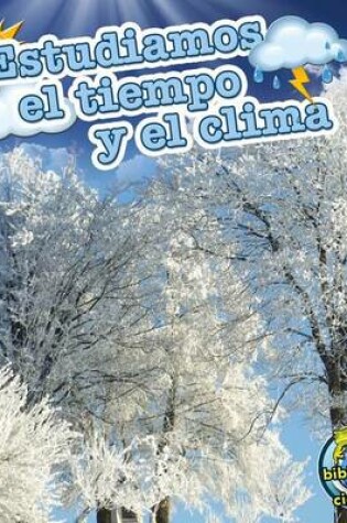 Cover of Estudiamos El Tiempo y El Clima (Studying Weather and Climates)