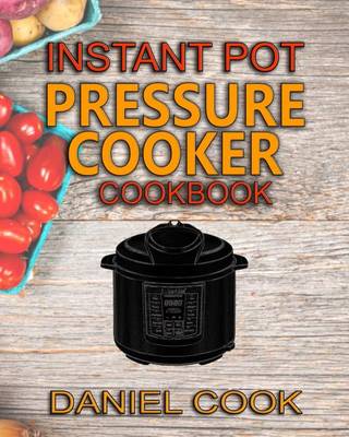 Cover of Instant Pot Pressure Cooker Cookbook