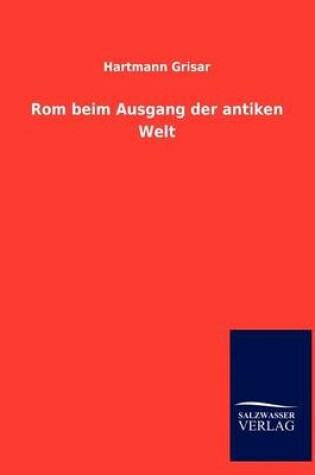 Cover of Rom beim Ausgang der antiken Welt