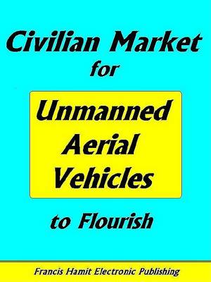 Book cover for Civilian Market for Unmanned Aerial Vehicles to Flourish