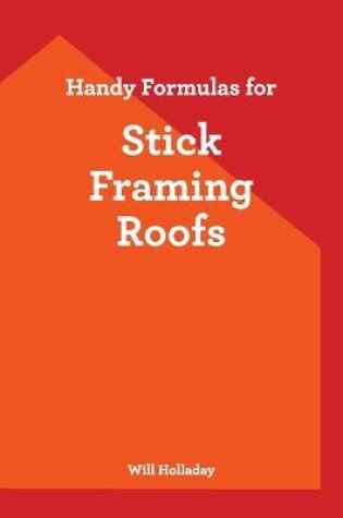 Cover of Handy Formulas for Stick Framing Roofs