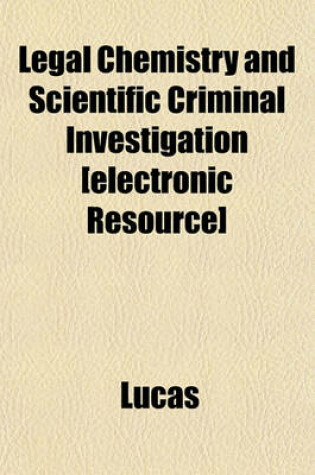 Cover of Legal Chemistry and Scientific Criminal Investigation [Electronic Resource]
