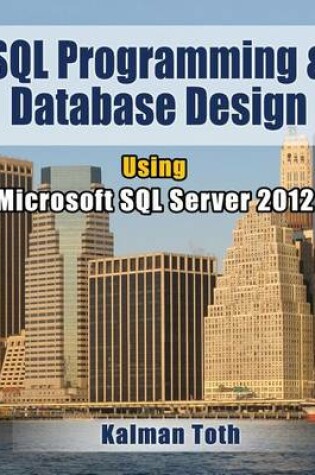 Cover of SQL Programming & Database Design Using Microsoft SQL Server 2012