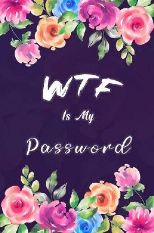 Cover of WTF Is My Password