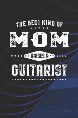 Book cover for The Best Kind Of Mom Raises A Guitarist