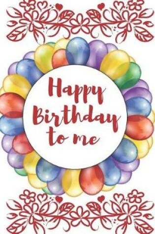 Cover of Happy Birthday to Me