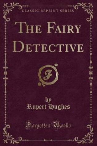 Cover of The Fairy Detective (Classic Reprint)