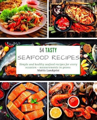 Book cover for 54 Tasty Seafood Recipes